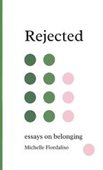 Rejected: Essays on Belonging