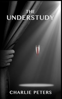 The Understudy - Charlie Peters - cover