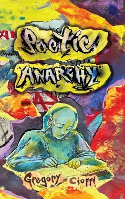 Poetic Anarchy - Gregory Cioffi - cover