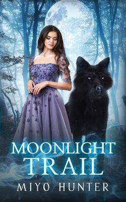 Moonlight Trail - Miyo Hunter - cover