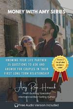 Knowing Your Life Partner: 25 Questions to Ask and Answer