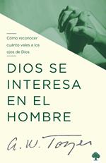 Dios se interesa en el hombre