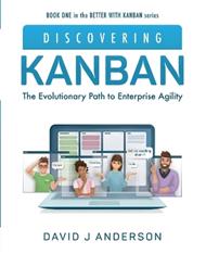 Discovering Kanban: The Evolutionary Path to Enterprise Agility