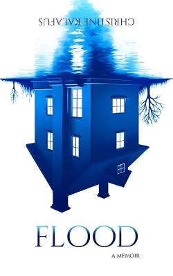 Flood: A Memoir - Christine Kalafus - cover