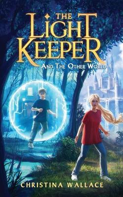 The Light Keeper And The Other World - Christina Wallace - cover