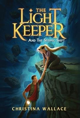 The Light Keeper and the Seismic Shift - Christina Wallace - cover