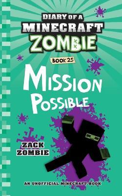 Diary of a Minecraft Zombie Book 25: Mission Possible - Zack Zombie - cover