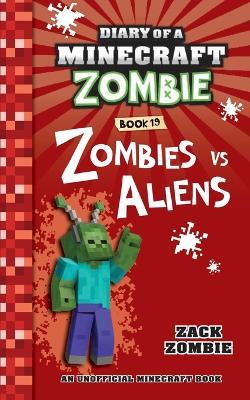 Diary of a Minecraft Zombie Book 19: Zombies Vs. Aliens - Zack Zombie - cover