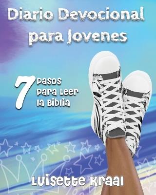 Diario Devocional para Jovenes: 7 Pasos para Leer la Biblia - Luisette Kraal - cover