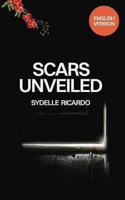 Scars Unveiled - Sydelle Ricardo - cover