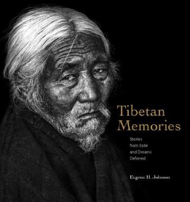 Tibetan Memoies: Stories from Exile and Dreams Deferred - Eugene H Johnson - cover