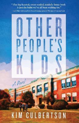 Other People's Kids: A Novel - Kim Culbertson - cover