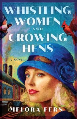 Whistling Women and Crowing Hens - Melora Fern - cover