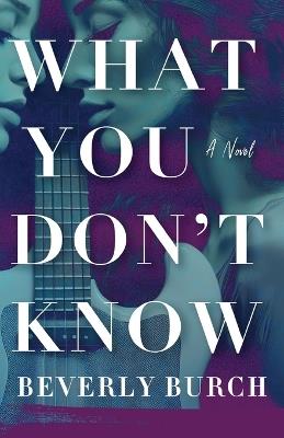 What You Don't Know - Beverly Burch - cover