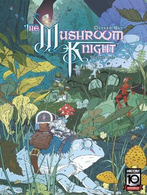 The Mushroom Knight Vol. 1 - Oliver Bly - cover