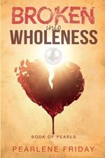 Broken into Wholeness: Book of Pearls