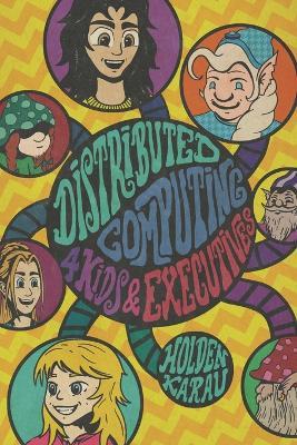Distributed Computing 4 Kids and Executives: Solving Hard Problems with Garden Gnomes and ASF Spark - cover