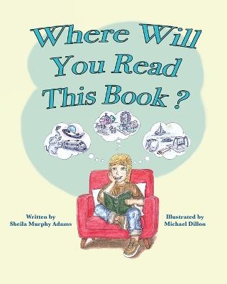 Where Will You Read This Book? - Sheila Murphy Adams - cover