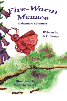 Fire-Worm Menace: A Marmora Adventure - K E Swope - cover