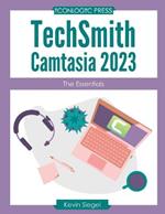 TechSmith Camtasia 2023: The Essentials