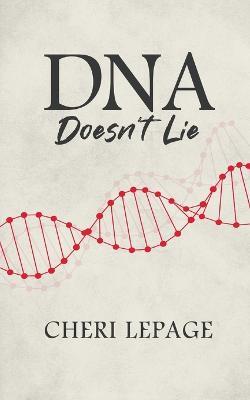 DNA Doesn't Lie - Cheri Lepage - cover