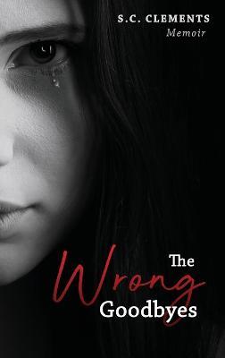 The Wrong Goodbyes - S C Clements - cover