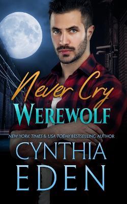 Never Cry Werewolf - Cynthia Eden - cover