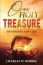 Our Holy Treasure: Devotions For Life