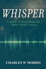 Whisper: A Guide To Discerning The 