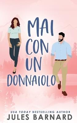 Mai Con Un Donnaiolo - Jules Barnard - cover