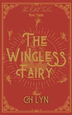 The Wingless Fairy - C H Lyn - cover