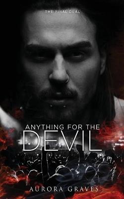 Anything for the Devil: The Final Deal - Aurora Graves - cover