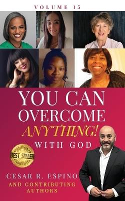 You Can Overcome Anything!: Vol. 15 With God - Sandra Lee,Cortney Vaughn,Karen Glace - cover