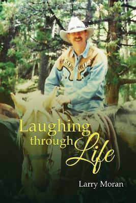 Laughing Through Life - Larry Moran - cover