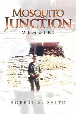 Mosquito Junction: Memoirs - Robert Saito - cover