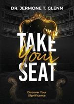 Take Your Seat: Discover Your Significance