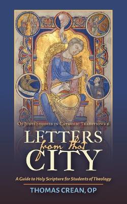 Letters from that City: A Guide to Holy Scripture for Students of Theology - Thomas Crean - cover