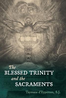 The Blessed Trinity and the Sacraments - Taymans D'Eypernon - cover
