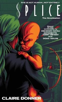 Splice: The Novelization - Claire Donner - cover