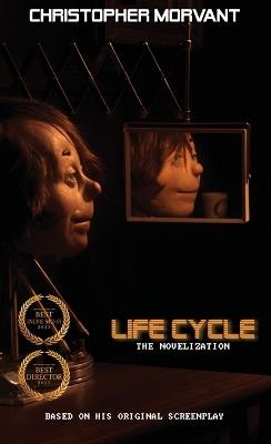 Life Cycle: The Novelization - Christopher Morvant - cover