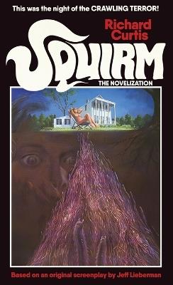 Squirm: The Novelization - Richard Curtis - cover