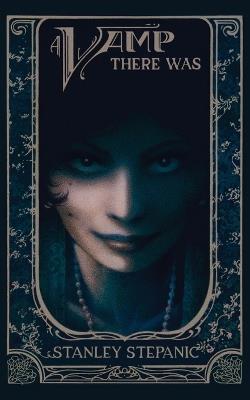 A Vamp There Was - Stanley Stepanic - cover