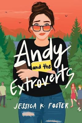 Andy and the Extroverts - Jessica K Foster - cover