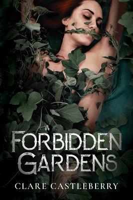 Forbidden Gardens - Clare Castleberry - cover