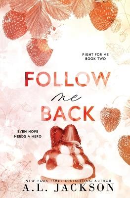 Follow Me Back (Alternate Paperback) - A L Jackson - cover