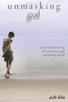 unmasking god - Ash Blu - cover