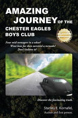 Amazing Journey Of The Chester Eagles Boys Club - Stanley Kornafel - cover