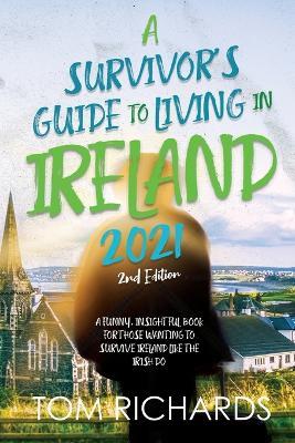 A Survivor's Guide to Living in Ireland 2021 - Tom Richards - cover