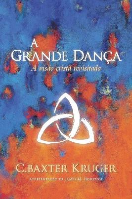 A Visão Cristã Revisitada - C Baxter Kruger - cover