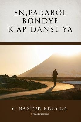 Parabòl Bondye k ap Danse a - C Baxter Kruger - cover